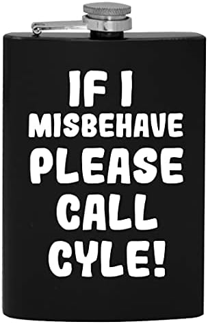 Ако аз ще се държат зле, моля, обадете се Cyle - 8oz Hip Drinking Alcohol Flask